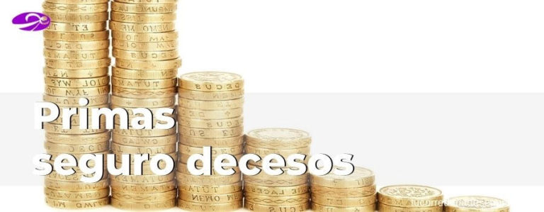 Tipos Primas En Seguros De Decesos Y Factores Influyen En Precio