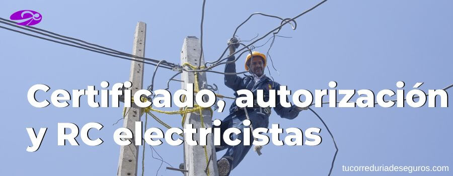 Certificado, Autorización Y RC Electricistas
