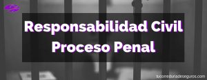 Responsabilidad Civil Proceso Penal
