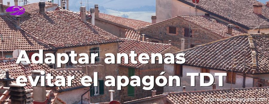 Adaptar Las Antenas En Comunidades De Vecinos Para Evitar El Apagón De La TDT