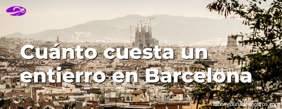 Cuánto Cuesta Un Entierro En Barcelona