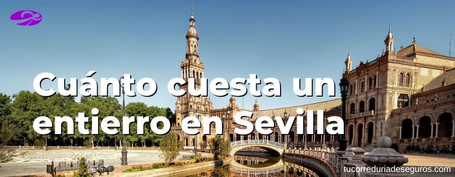Cuánto Cuesta Un Entierro En Sevilla