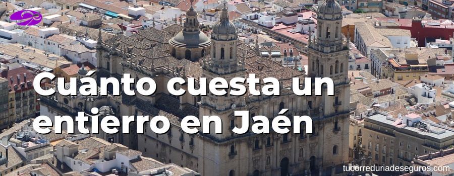 Cuánto Cuesta Un Entierro En Jaén