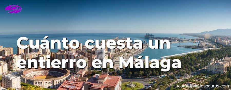 Cuánto Cuesta Un Entierro En Málaga
