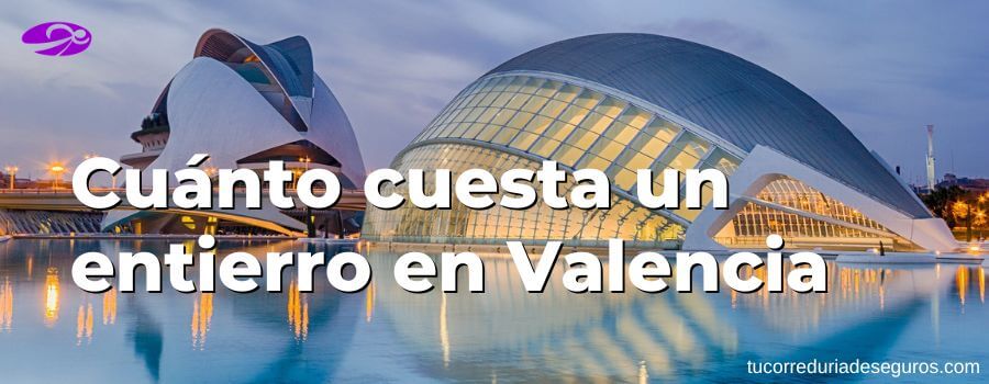 Cuánto Cuesta Un Entierro En Valencia