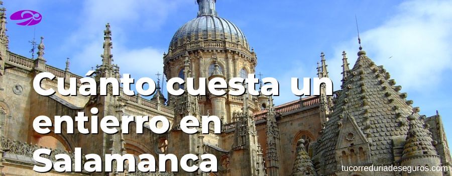 Cuánto Cuesta Un Entierro En Salamanca