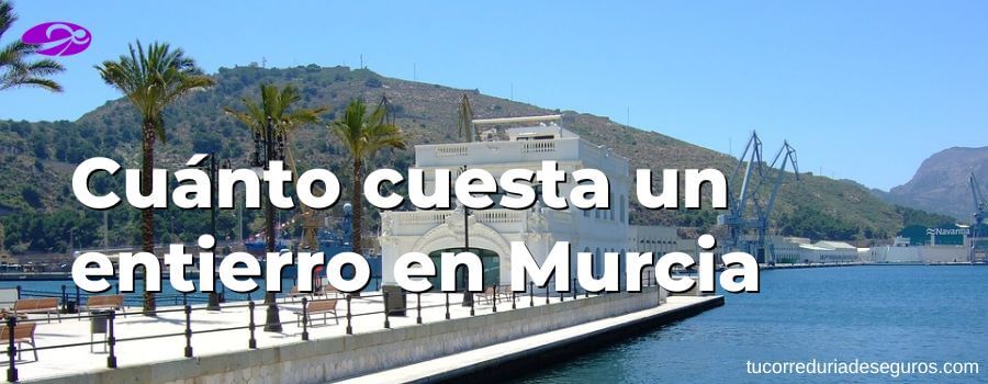 Cuánto cuesta un entierro en Murcia