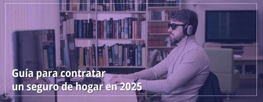 Guía para contratar un seguro de hogar en 2025